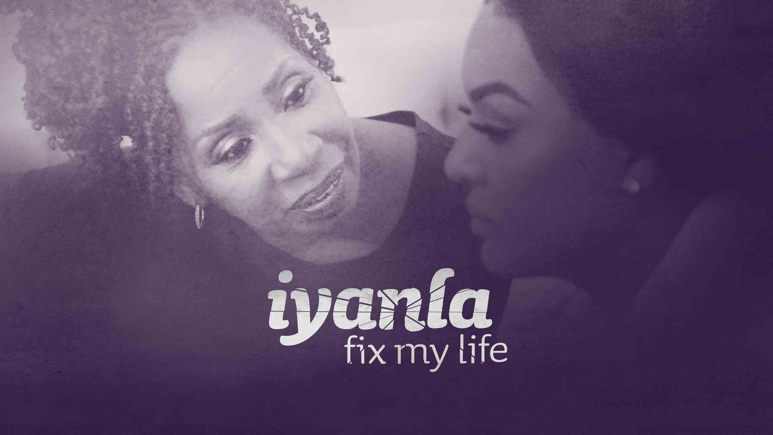 Iyanla: Fix My Life is an American reality television series hosted by Yoruba priestess, life coach and relationship expert Iyanla Vanzant on the Opra...